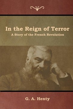 In the Reign of Terror - Henty, G. A.