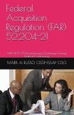 Federal Acquisition Regulation (FAR) 52.204-21: NIST 800-171 Revolutionary Challenges Facing Federal Contracting