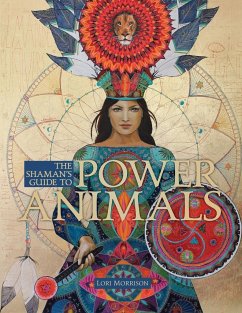 The Shaman's Guide to Power Animals - Morrison, Lori