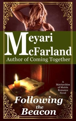 Following the Beacon: A Matriarchies of Muirin Romance Novel - McFarland, Meyari