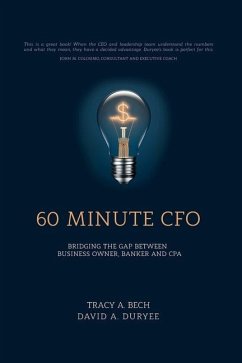 60 Minute CFO: Bridging the Gap Between Business Owner, Banker, and CPA - Bech, Tracy A.; Duryee, David A.
