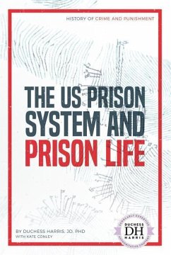 The Us Prison System and Prison Life - Jd Duchess Harris; Conley, Kate