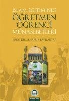 Islam Egitiminde Ögretmen Ögrenci Münasebetleri - Faruk Bayraktar, Mehmet