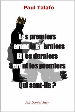 Les premiers seront les derniers et les derniers seront les premiers: Qui sont-ils? - Talafo, Paul