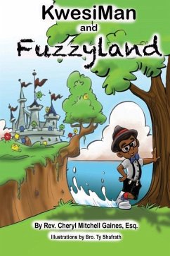 KwesiMan and Fuzzyland - Gaines, Cheryl Mitchell