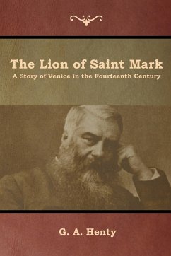 The Lion of Saint Mark - Henty, G A