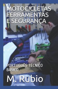 Motocicletas Ferramentas E Segurança: Português Técnico Básico - Rubio, M.