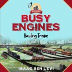 Li'l Great Railroad Series: Busy Engines Hauling Trains