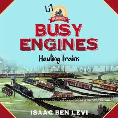 Li'l Great Railroad Series: Busy Engines Hauling Trains - Ben Levi, Isaac