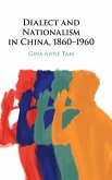 Dialect and Nationalism in China, 1860-1960