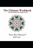 The Ultimate Workbook: for Preserving Your Legacy & You