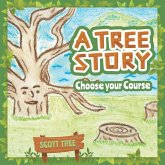 A Tree Story: Choose Your Course