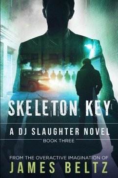 Slaughter: Skeleton Key - Beltz, James