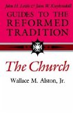 Guides to the Reformed Tradition: The Church