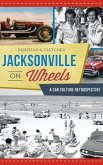 Jacksonville on Wheels: A Car Culture Retrospective