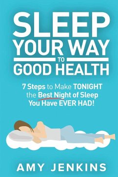 Sleep Your Way to Good Health - Jenkins, Amy
