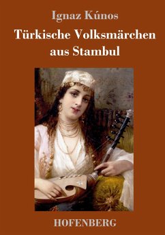 Türkische Volksmärchen aus Stambul - Kúnos, Ignaz