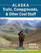 Alaska Trails, Campgrounds, & Other... - Bild 1