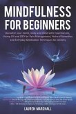 Mindfulness for Beginners: Declutter your home, body and mind with Essential oils, Hemp Oil and CBD for Pain Management, Natural Remedies and Eve