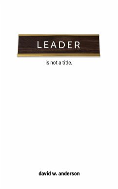 Leader Is Not A Title - Anderson, David