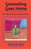 Gnomeling Goes Home: The Tales of Christian Tompta, Book 2