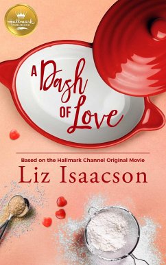 A Dash of Love: Based on a Hallmark Channel Original Movie - Isaacson, Liz