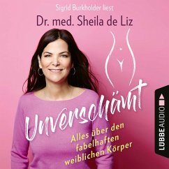 Unverschämt - Alles über den fabelhaften weiblichen Körper (Ungekürzt) (MP3-Download) - de Liz, Sheila