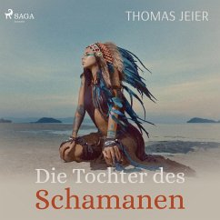 Die Tochter des Schamanen (Ungekürzt) (MP3-Download) - Jeier, Thomas