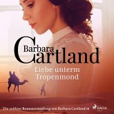 Liebe unterm Tropenmond - Die zeitlose Romansammlung von Barbara Cartland 16 (Ungekürzt) (MP3-Download)