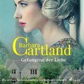 Gefangene der Liebe - Die zeitlose Romansammlung von Barbara Cartland 8 (Ungekürzt) (MP3-Download)