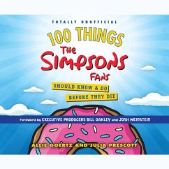100 Things the Simpsons Fans Should Know & Do Before They Die (MP3-Download) - Goertz, Allie; Prescott, Julia