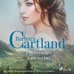 Ein Fremder kam vorbei - Die zeitlose Romansammlung von Barbara Cartland 4 (Ungekürzt) (MP3-Download)