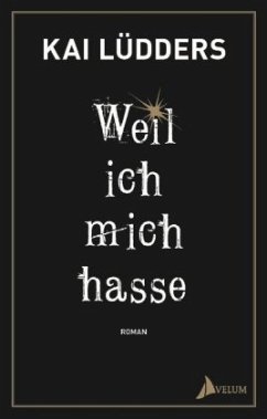 Weil ich mich hasse - Lüdders, Kai