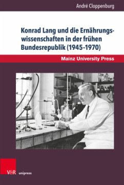 Konrad Lang und die Ernährungswissenschaften in der frühen Bundesrepublik (1945-1970) - Cloppenburg, André