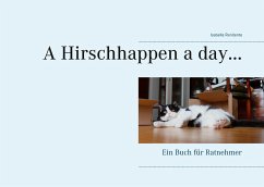 A Hirschhappen a day ... - Renitente, Isabella