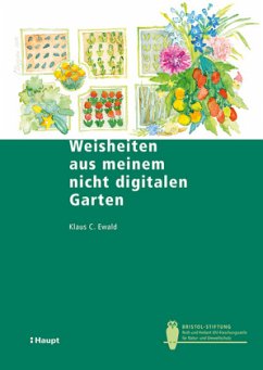 Weisheiten aus meinem nicht digitalen Garten - Ewald, Klaus C.