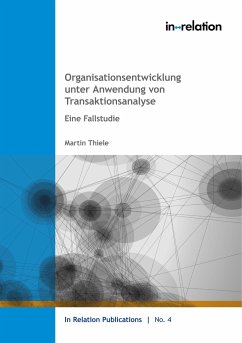 Organisationsentwicklung unter Anwendung von Transaktionsanalyse - Thiele, Martin