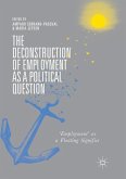 The Deconstruction of Employment as a Political Question