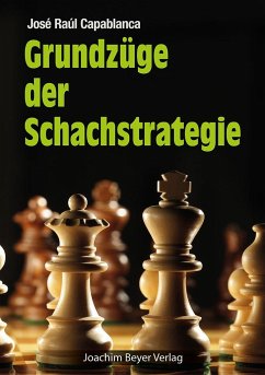 Grundzüge der Schachstrategie - Capablanca, José Raúl