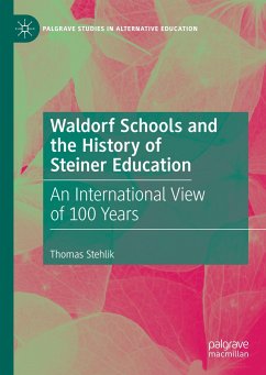 Waldorf Schools and the History of Steiner Education - Stehlik, Thomas