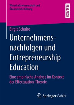 Unternehmensnachfolgen und Entrepreneurship Education - Schulte, Birgit