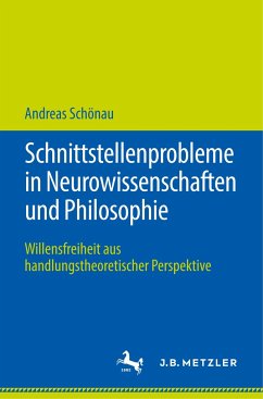 Schnittstellenprobleme in Neurowissenschaften und Philosophie - Schönau, Andreas