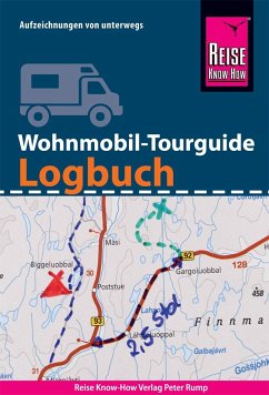 Reise Know-How Wohnmobil-Tourguide Logbuch : Reisetagebuch für Aufzeichnungen von unterwegs - Feldmann, Franziska;Urban-Rump, Gunda