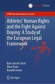 Athletes¿ Human Rights and the Fight Against Doping: A Study of the European Legal Framework