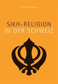Sikh-Religion in der Schweiz - Baumann, Christoph Peter