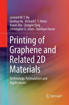 Printing of Graphene and Related 2D Materials - Ng, Leonard W. T.;Hu, Guohua;Howe, Richard C. T.