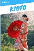 Kyoto: Kyoto in 3 Days Travel Guide 2019