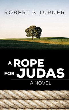 A Rope for Judas - Turner, Robert S.