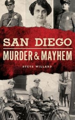 San Diego Murder and Mayhem - Willard, Steve