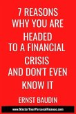 7 Reasons Why You Are Headed To a Financial Crisis And Don't Even Know It